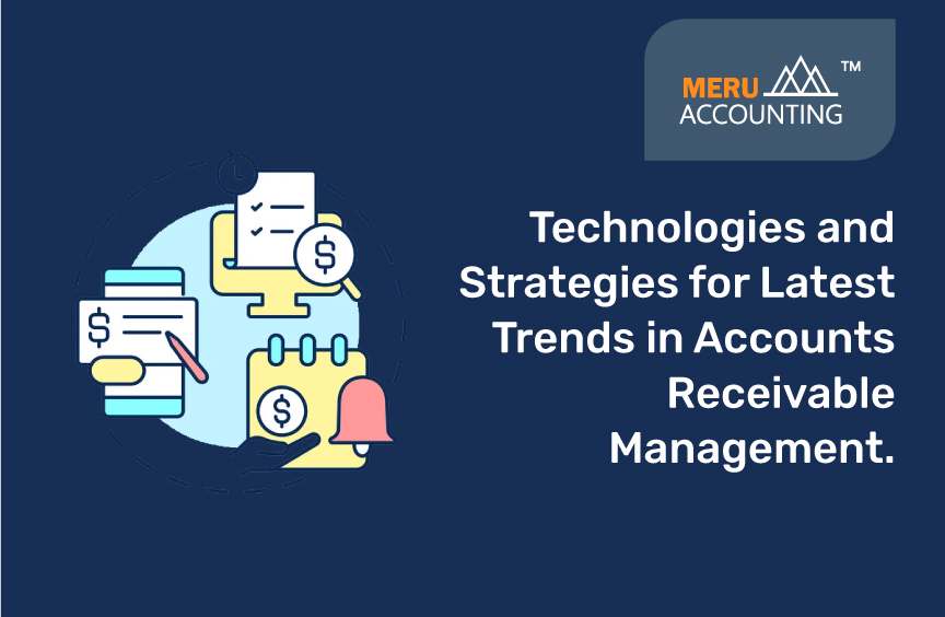 Technologies and Strategies for Latest Trends in Accounts Receivable Management.