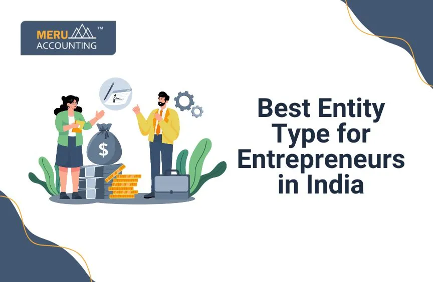 Entity type selection for entrepreneur in India 3 Entity type selection for entrepreneur in India
