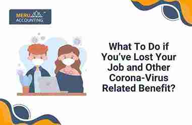 What To Do if You’ve Lost Your Job and Other Corona-Virus Related Benefit? 7 meru