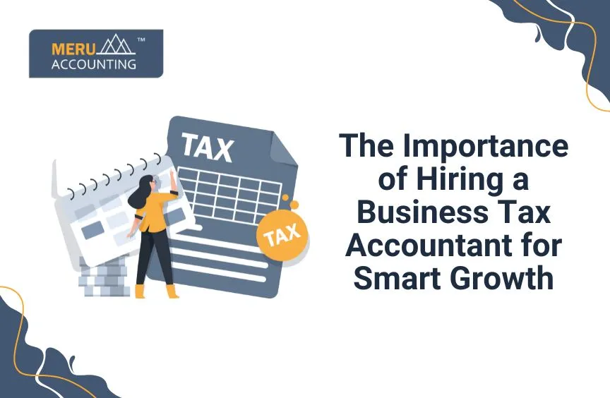 The Importance of Hiring a Business Tax Accountant for Smart Growth 4 The Importance of Hiring a Business Tax Accountant for Smart Growth