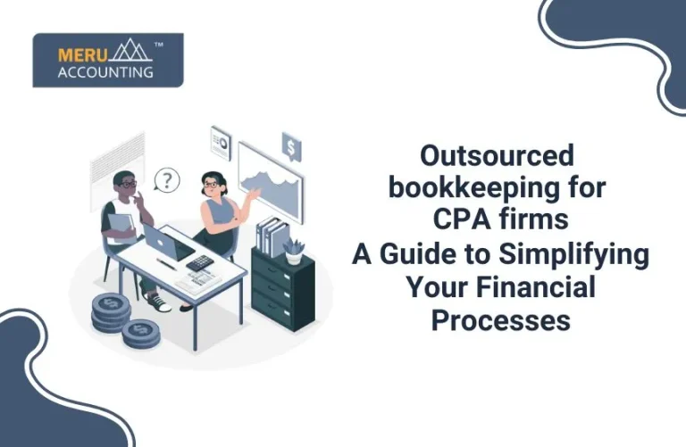 Outsourced bookkeeping: How it works for CPA firms?