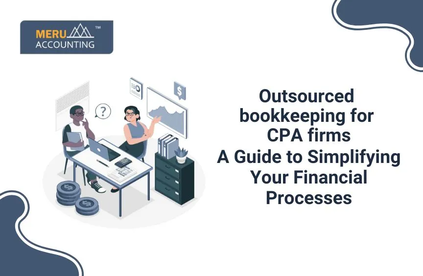 Outsourced bookkeeping: How it works for CPA firms? 11 Outsourced bookkeeping: How it works for CPA firms?