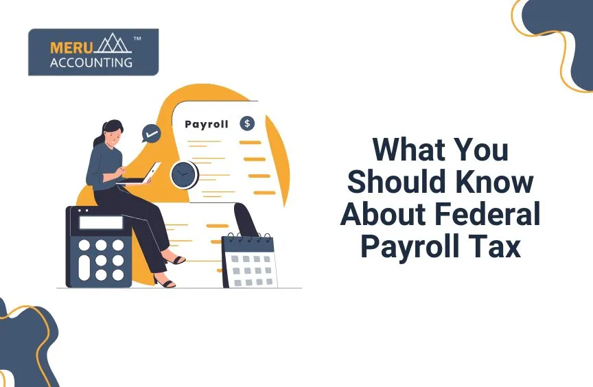 What is Federal Payroll Tax? 9 What is Federal Payroll Tax?