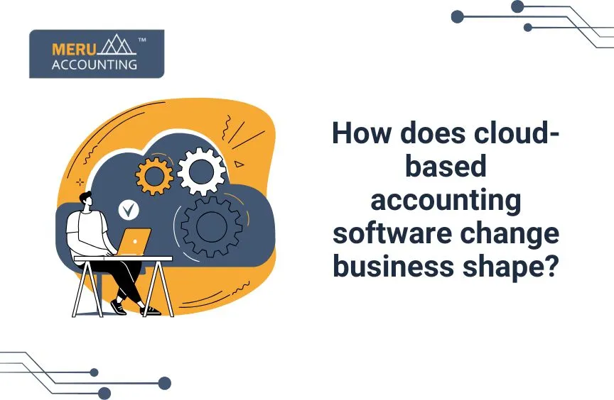 How cloud accounting software changes business shape? 1 How cloud accounting software changes business shape?