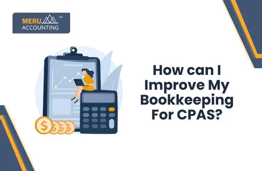 How can I Improve My BOOKKEEPING FOR CPAS? 3 How can I Improve My BOOKKEEPING FOR CPAS?