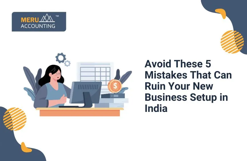 Warning: These 5 Mistakes Will Destroy Your Business Setup In India. 8 Warning: These 5 Mistakes Will Destroy Your Business Setup In India.