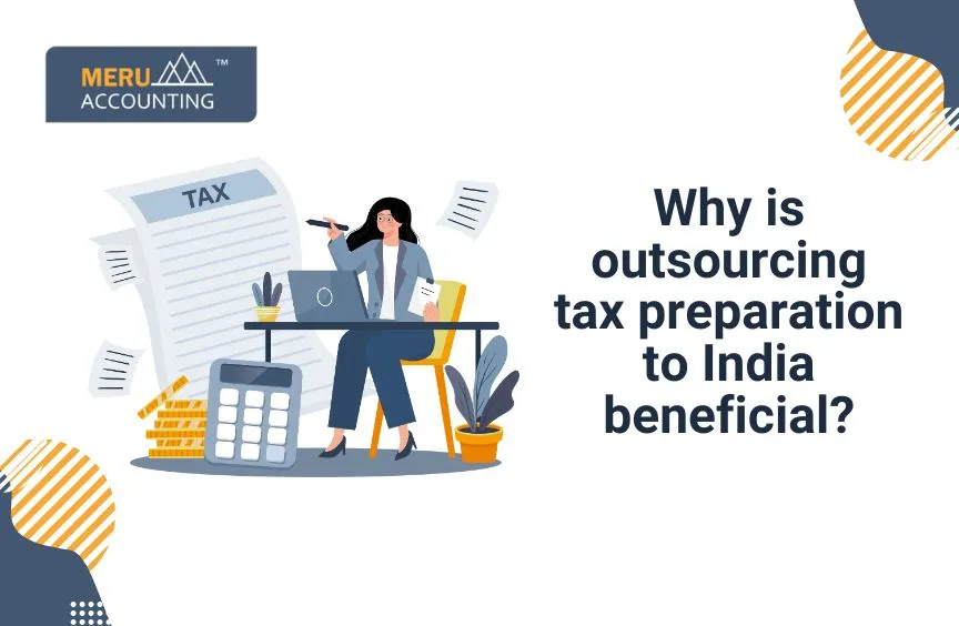 Why outsourcing tax preparation to India is beneficial?