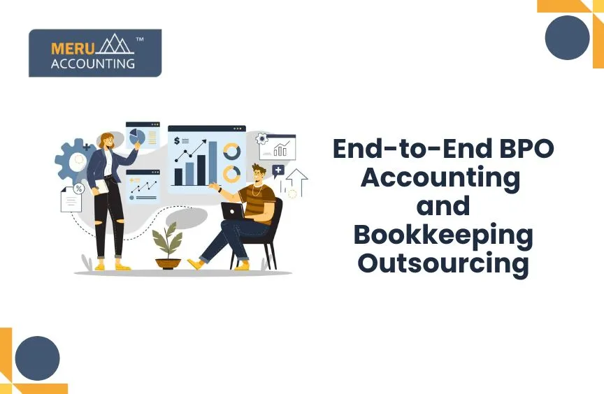 End-to-End BPO Accounting and Bookkeeping Outsourcing.