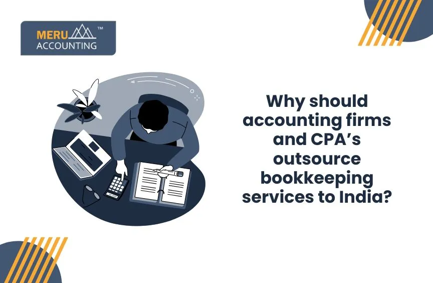 Why should accounting firms and CPA's outsource bookkeeping services to India? 8 Why should accounting firms and CPA's outsource bookkeeping services to India? Edit with