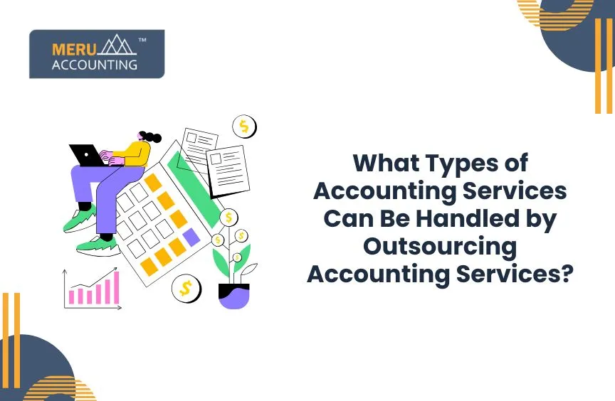 What Types of Accounting Services Can Be Outsourced? 9 What Types of Accounting Services Can Be Outsourced?