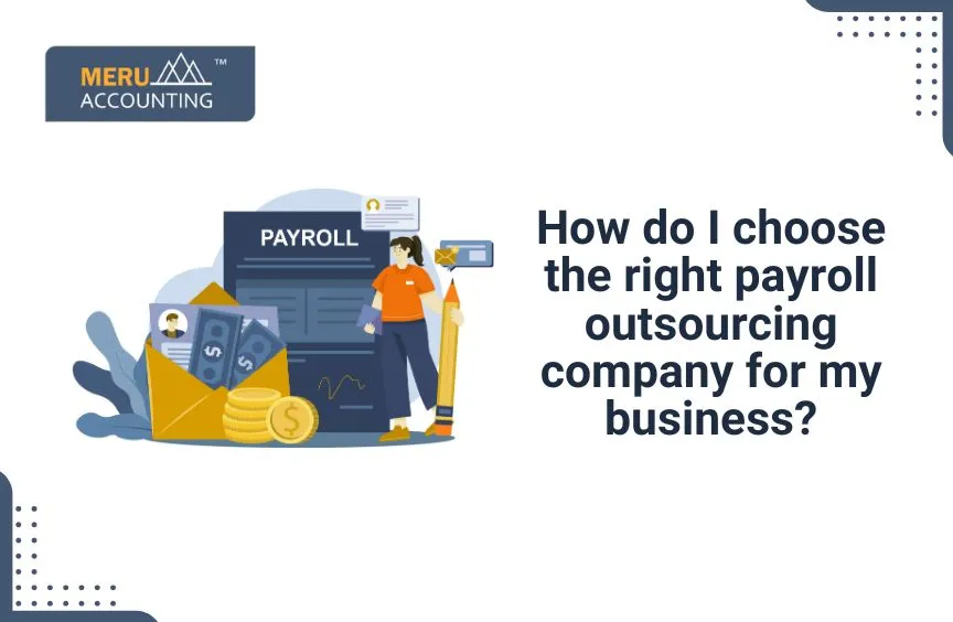 How do I choose the right payroll outsourcing company for the business? 2 How do I choose the right payroll outsourcing company for the business?