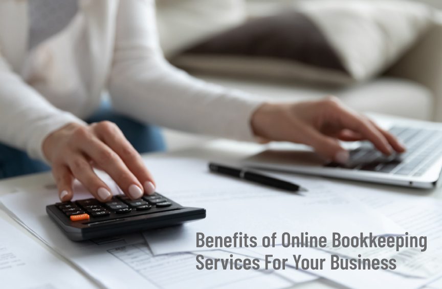 Benefits of Online Bookkeeping Services For Your Business