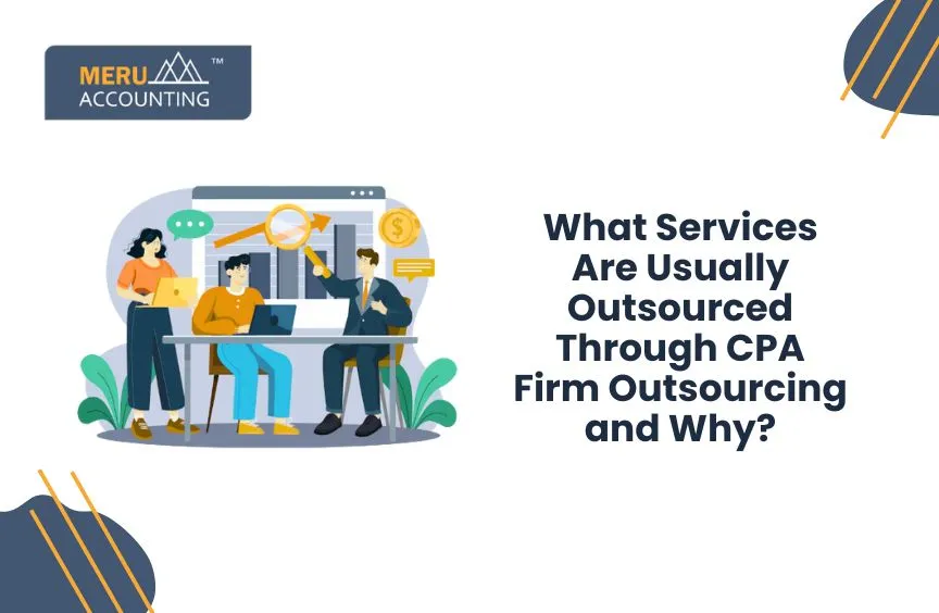What Services CPA Firms Usually Outsource and Why? 5 What Services CPA Firms Usually Outsource and Why?