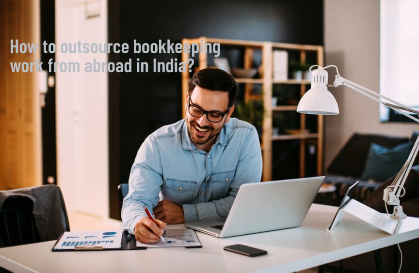 How to outsource bookkeeping work from abroad in India?