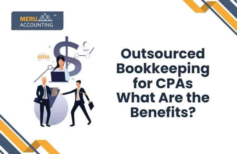 Outsourced Bookkeeping for CPAs: What Are the Benefits?