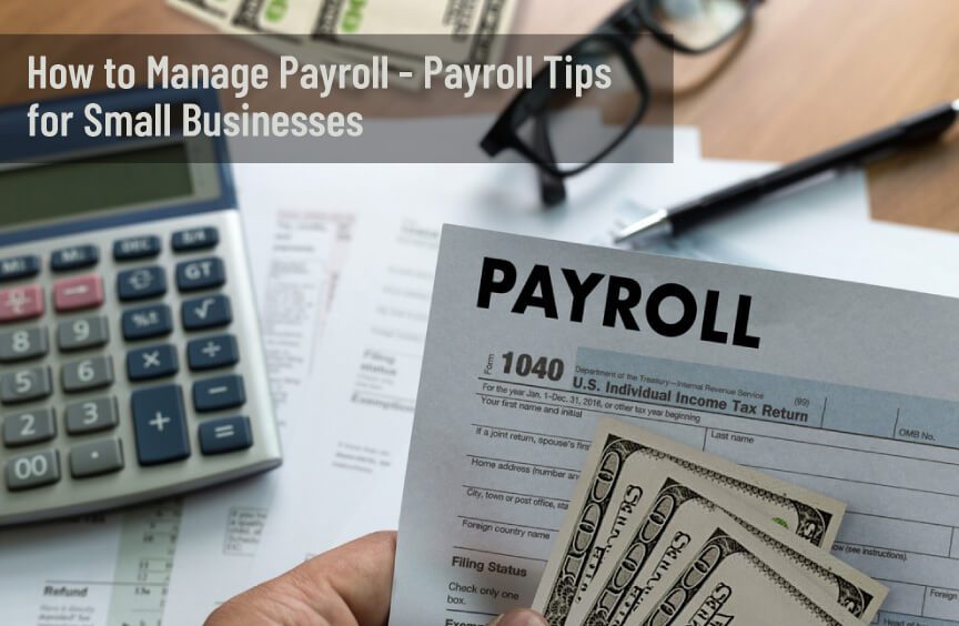 How to Manage Payroll - Payroll Tips for Small Businesses