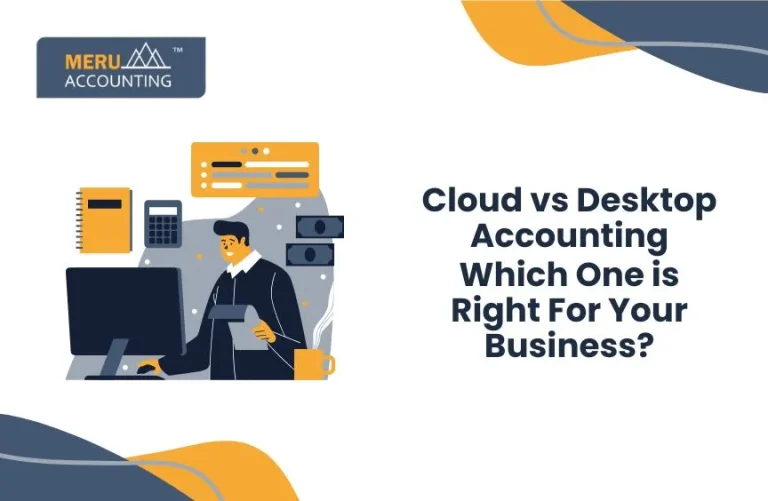 Cloud vs Desktop Accounting – Which One is Right For Your Business?