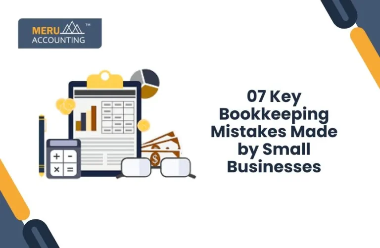 07 Key Bookkeeping Mistakes Made by Small Businesses