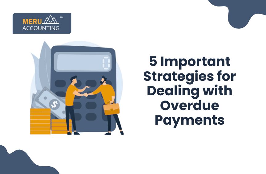 05 Important Strategies for Dealing with Overdue Payments 11 5 Important Strategies for Dealing with Overdue Payments