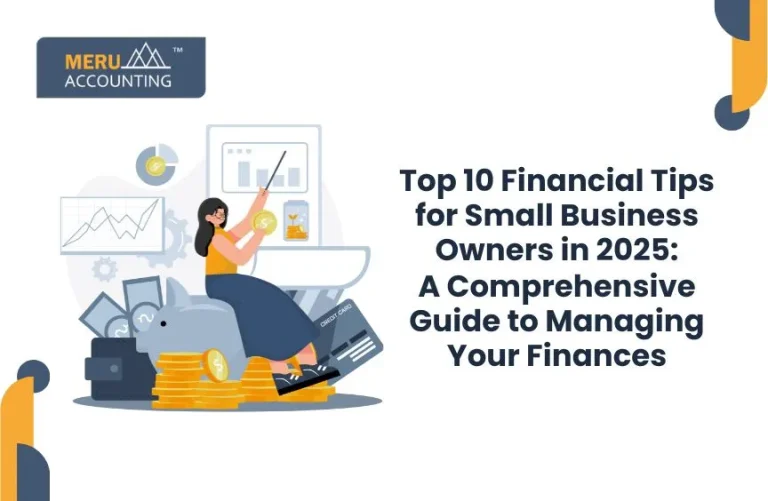 Top 10 Financial Tips for Small Business Owners in 2025: A Comprehensive Guide to Managing Your Finances