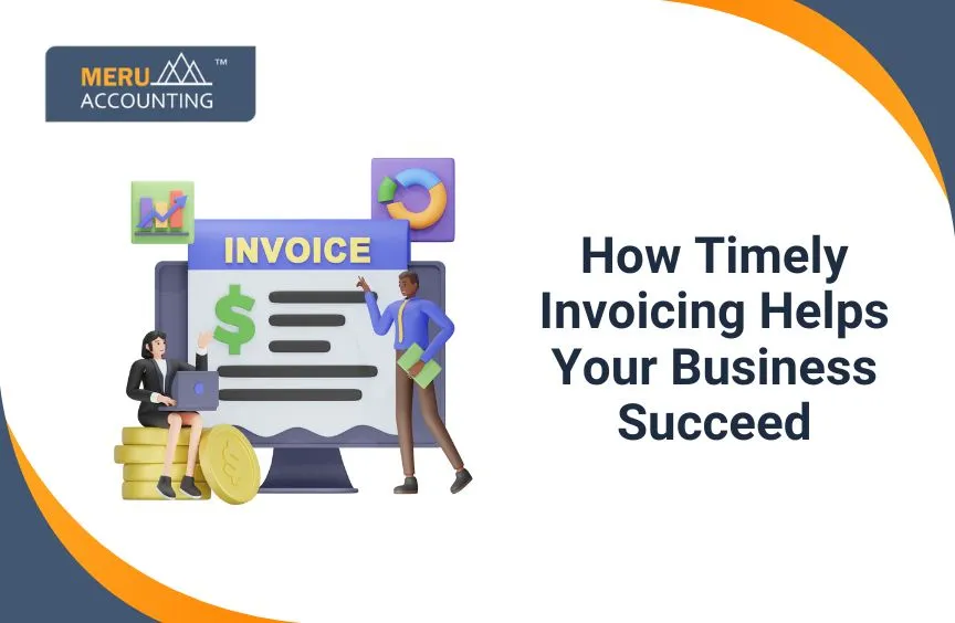 Importance of Timely Invoicing. 10 How Timely Invoicing Helps Your Business Succeed