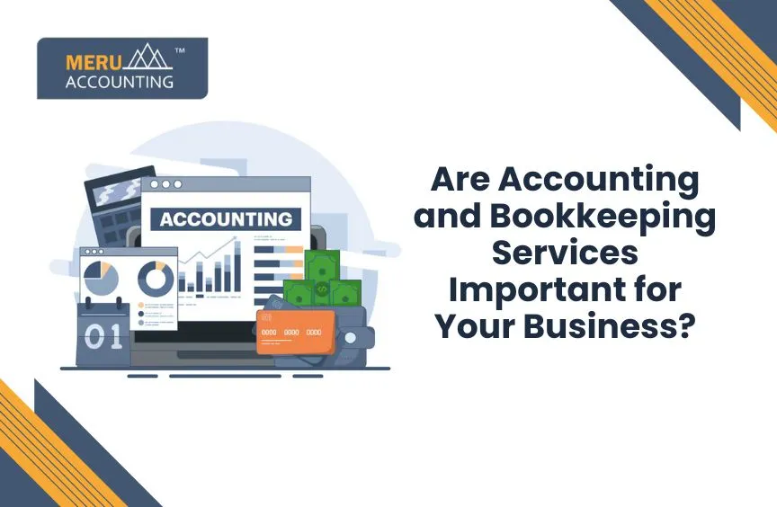 Are Accounting and Bookkeeping Services Important for Your Business? 1 Are Accounting and Bookkeeping Services Important for Your Business?