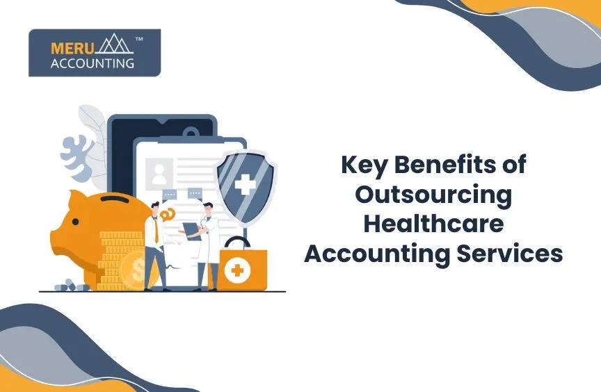 Key Benefits of Outsourcing Healthcare Accounting Services. 11 Key Benefits of Outsourcing Healthcare Accounting Services.