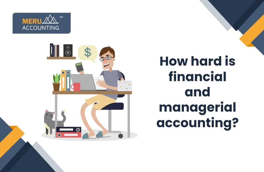 How hard is financial and managerial accounting? 3 How hard is financial and managerial accounting?