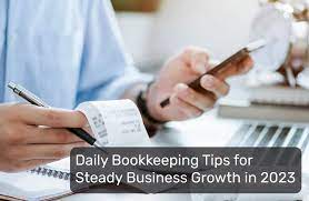 Daily Bookkeeping Tips for Steady Business Growth in 2023