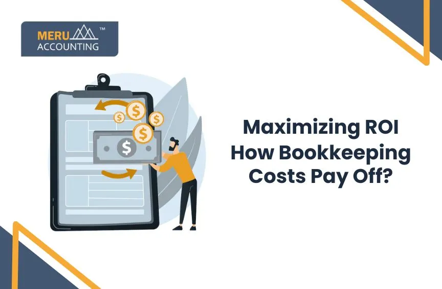 Maximizing ROI: How Bookkeeping Cost Pay Off? 3 Maximizing ROI: How Bookkeeping Cost Pay Off?