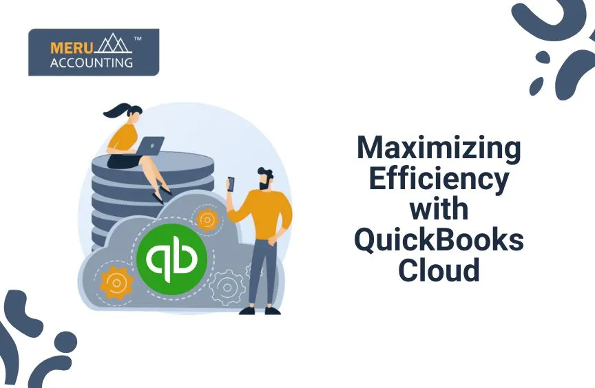 Maximizing Efficiency with QuickBooks in the Cloud 9 Maximizing Efficiency with QuickBooks in the Cloud