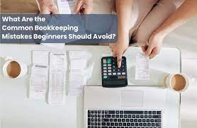What Are the Common Bookkeeping Mistakes Beginners Should Avoid?