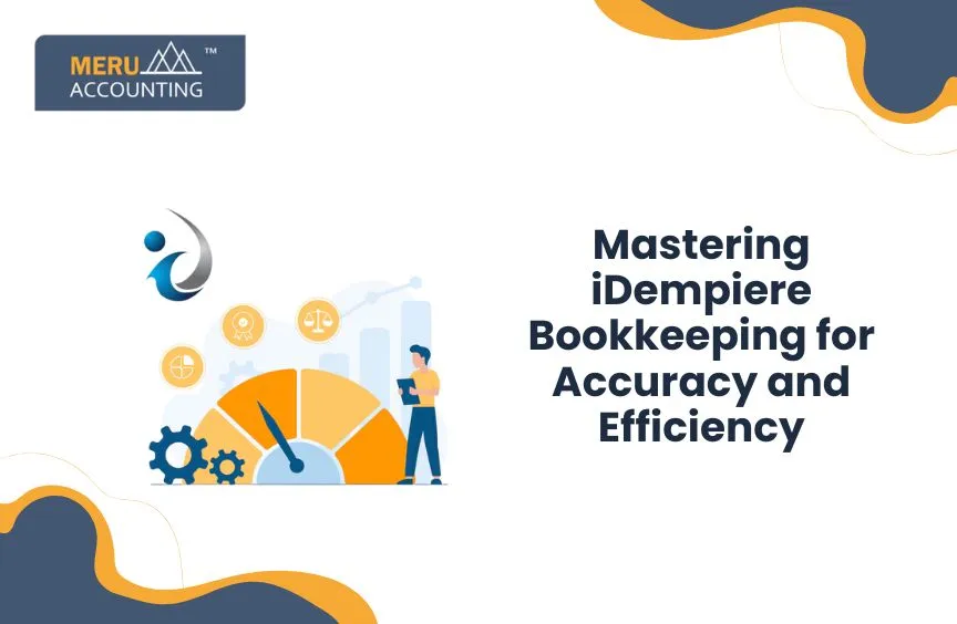 iDempiere Bookkeeping Tips for Accuracy and Speed 8 iDempiere Bookkeeping Tips for Accuracy and Speed