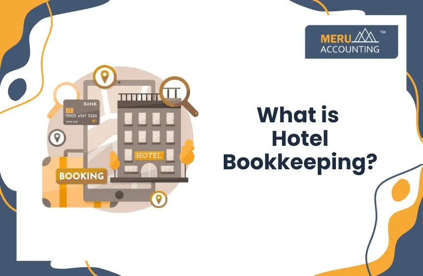 What does a hotel bookkeeper do? 9 What is Hotel Bookkeeping?