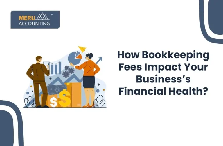 How Bookkeeping Fees Impact Your Business's Financial Health?