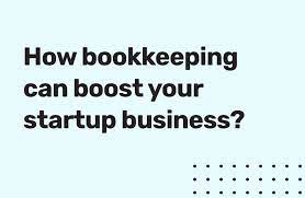 How bookkeeping can boost your startup business?