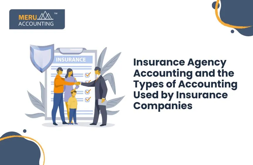 Insurance Agency Accounting and the Types of Accounting Used by Insurance Companies