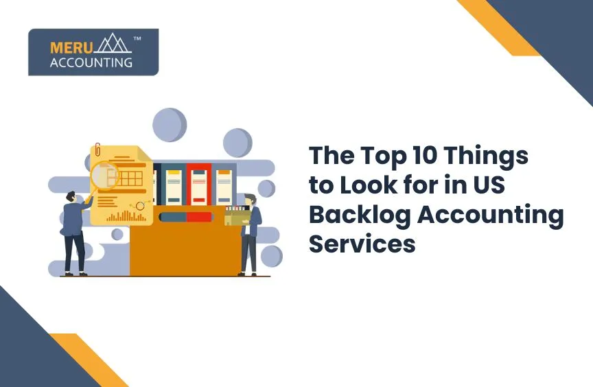 The Top 10 Things to Look for in a US Backlog Accounting Service: 4 The Top 10 Things to Look for in a US Backlog Accounting Service: