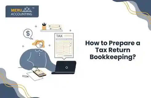 Tax Return Bookkeeping: A Complete Guide to Preparing Accurate Tax Records 3 How to prepare tax return bookkeeping?