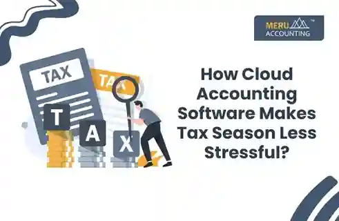 How Cloud Accounting Software Makes Tax Season Less Stressful?
