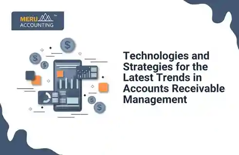 Technologies and Strategies for Latest Trends in Accounts Receivable Management.