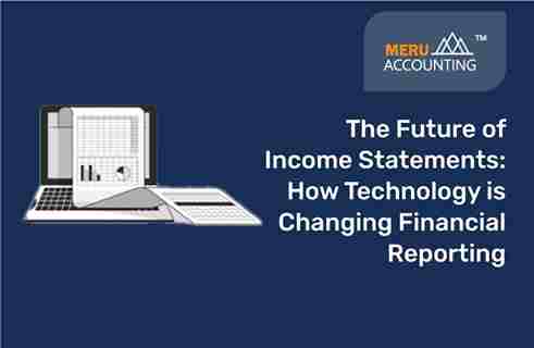 The Future of Income Statements: How Technology is Changing Financial Reporting 1 Financial Reporting
