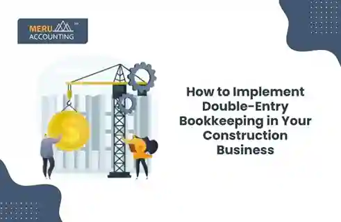 How to Implement Double-Entry Bookkeeping in Your Construction Business 7 How to Implement Double-Entry Bookkeeping in Your Construction Business