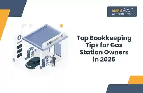 Top Bookkeeping Tips for Gas Station Owners in 2025