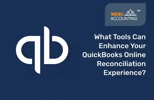 What Tools Can Enhance Your QuickBooks Online Reconciliation Experience? 8 QuickBooks Online Reconciliation