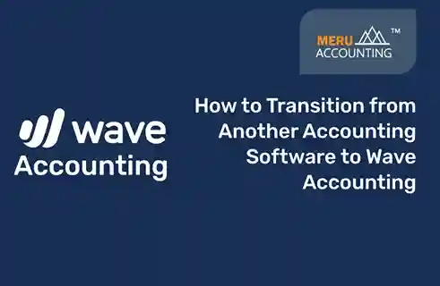 How to Transition from Another Accounting Software to Wave Accounting 4 wave accounting software