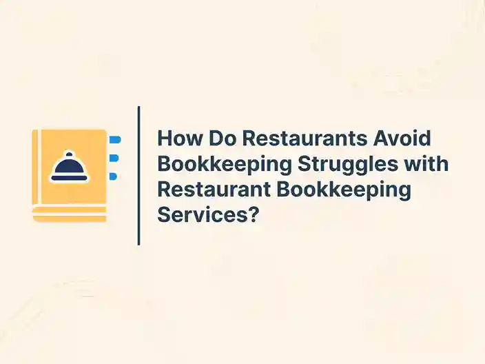 How Do Restaurants Avoid Bookkeeping Struggles with Restaurant Bookkeeping Services? 13 How Do Restaurants Avoid Bookkeeping Struggles with Restaurant Bookkeeping Services?
