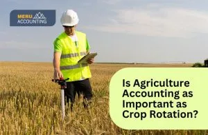 Is Agriculture Accounting as Important as Crop Rotation?