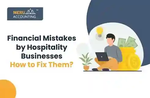 Financial Mistakes In Hospitality Businesses and How to Fix Them 3 Financial mistakes by hospitality businesses how to fix them?