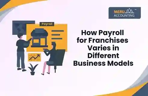 How Payroll for Franchises Varies in Different Business Models 10 How payroll for franchises varies in different business models